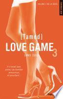 Love Game - tome 3 (Tamed)