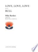 Love, love, love suivi de Bull