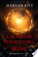 L’Académie Élémentaire : Brume (L’Académie Élémentaire — tome 5)