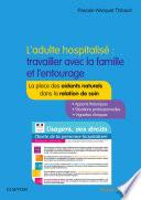 L’adulte hospitalisé : travailler avec la famille et l’entourage