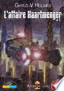 L’affaire Haartmenger - Tome 1