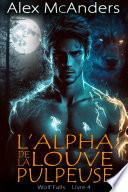 L’Alpha de La Louve Pulpeuse: Une Romance de Loup Métamorphe