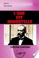 L’âme est immortelle [édition intégrale revue et mise à jour]