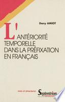 L’antériorité temporelle dans la préfixation en français