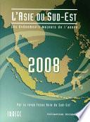 L’Asie du Sud-Est 2008 : les évènements majeurs de l’année