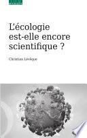 L’écologie est-elle encore scientifique ?