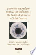 L’écrivain national par temps de mondialisation/The National Writer in a Global Context