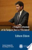 L’Empire ottoman et la Turquie face à l’Occident