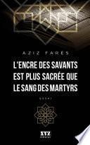 L’encre des savants est plus sacrée que le sang des martyrs