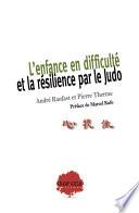 L’enfance en difficulté et la résilience par le Judo