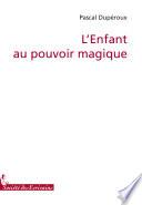 L’enfant Au Pouvoir Magique
