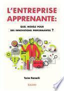 L’Entreprise apprenante : quel modèle pour des innovations performantes ?
