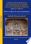 L’eschatologie royale de tradition joachimite dans la Couronne d’Aragon (XIIIe-XVe siècle)