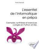L’essentiel de l’informatique en prépa - Exemples et exercices corrigés en SQL et Python