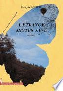 L’ETRANGE MISTER JANE Tome 1