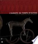 L’Europe au temps d’Ulysse.