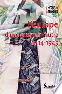 L’Europe d’une guerre à l’autre : 1914-1945