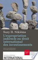 L’expropriation indirecte en droit international des investissements