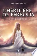 L’héritière de Ferrolia - Le règne de l’épervier