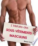 L’Histoire des Sous-Vêtements Masculins