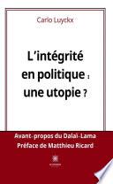 L’intégrité en politique : une utopie ?