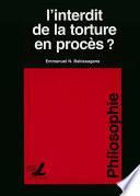 L’interdit de la torture en procès ?