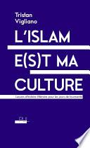 L’islam e(s)t ma culture