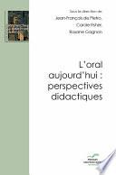 L’oral aujourd’hui : perspectives didactiques