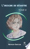 L’origine du désastre - Tome 3