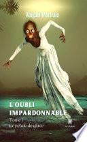 L’oubli impardonnable - Tome 1
