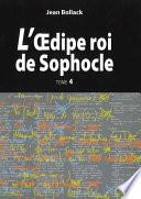 L’Œdipe Roi de Sophocle. Tome 4