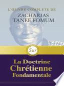 L’œuvre Complète de Zacharias Tanee Fomum Sur la Doctrine Chrétienne Fondamentale