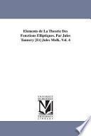 +Ltments de la Thtorie Des Fonctions Elliptiques Par Jules Tannery [et] Jules Molk