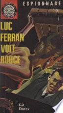 Luc Ferran voit rouge