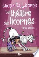 Lucie et sa licorne Tome 8 : Le théâtre des licornes - Bande dessinée jeunesse - Dès 8 ans