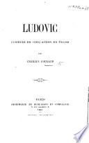 Ludovic, comèdie en cinq actes, en prose