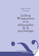 Ludwig Wittgenstein et la philosophie de la psychologie