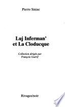Luj Inferman' et La Cloducque