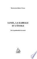 Lunel, la kabbale et l'étoile, ou, La psalmodie du secret