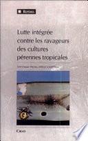 Lutte intégrée contre les ravageurs des cultures pérennes tropicales