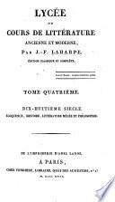 Lycée; ou, Cours de littérature ancienne et moderne: Dix-huitième siècle; Eloquence, histoire, littérature mêlée et philosophie