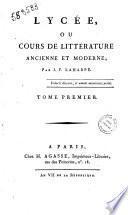 Lycee, ou Cours de litterature ancienne et moderne; par J.F. Laharpe. Tome premier \-seizieme!