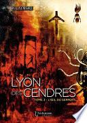 Lyon des Cendres – tome 3 : L’œil du serpent