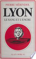 Lyon, le sang et l'encre