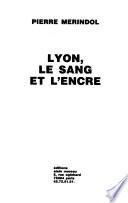 Lyon, le sang et l'encre