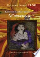 M'aimeras-tu ? L'impérissable quête (Volume1)