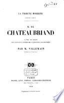 M. de Chateaubriand, sa vie, ses écrits, son influence littéraire et politique sur son temps