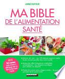 Ma bible de l'alimentation santé