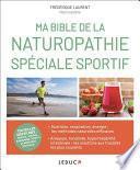 Ma bible de la naturopathie spécial sportif