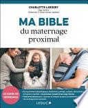 Ma Bible du maternage proximal